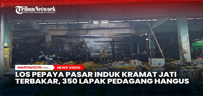 350 Kios Pasar Induk Kramat Jati Jakarta Terbakar, Polisi Buka Suara